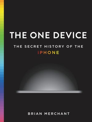 'The One Device' by Brian Merchant